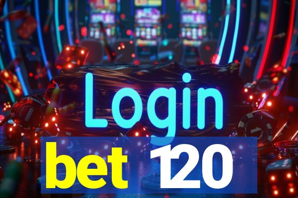 bet 120